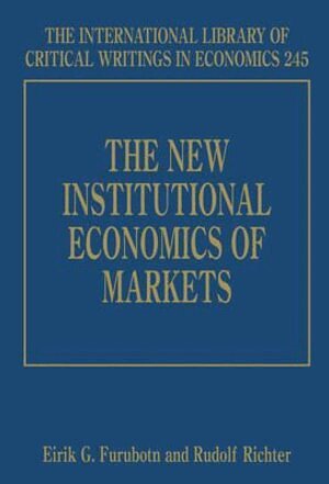 Eirik G. Furubotn, Rudolf Richter - New Institutional Economics of Markets, Inbunden