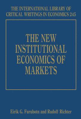 Eirik G. Furubotn, Rudolf Richter - New Institutional Economics of Markets, Inbunden