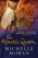 Michelle Moran - Heretic Queen, Häftad