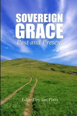 bokomslag Sovereign Grace - Past and Present