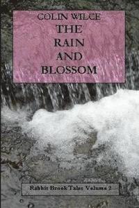 bokomslag The Rain and Blossom (Rabbit Brook Tales Volume 2)
