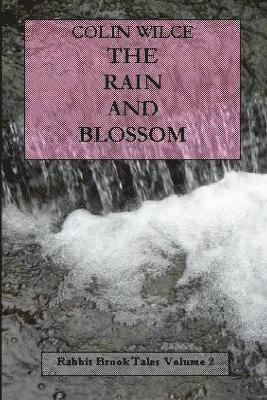 The Rain and Blossom (Rabbit Brook Tales Volume 2) 1