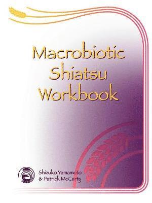 Macrobiotic Shiatsu Workbook 1