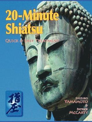 Patrick McCarty, Shizuko Yamamoto - 20-Minute Shiatsu, Häftad