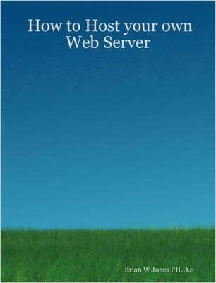 bokomslag How to Host Your Own Web Server