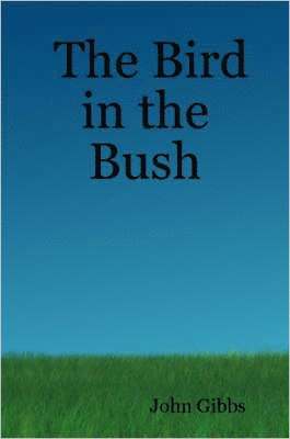 John Gibbs, John, Gibbs - Bird in the Bush, Häftad