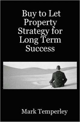 Mark, Temperley - Buy to Let Property Strategy for Long Term Success, Häftad