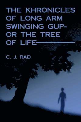 The Khronicles of Long Arm Swinging Gup- or the Tree Of Life 1