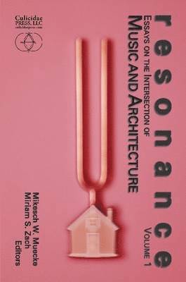 Resonance: Essays on the Intersection of Music and Architecture