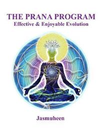 bokomslag The PRANA PROGRAM - Effective & Enjoyable Evolution