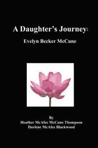 bokomslag A Daughter's Journey: Evelyn Becker McCune