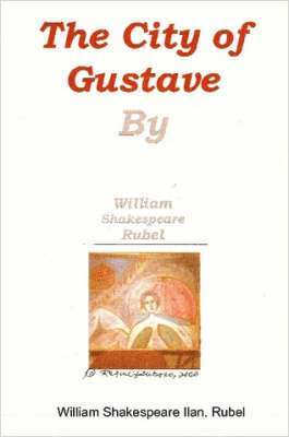 William Shakespeare Ilan. Rubel, William Shakespeare Ilan Rubel, William, Shakespeare Ilan. Rubel, William Shakespeare Ilan. Rubel - City of Gustave, Häftad