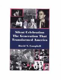 bokomslag Silent Celebration - The Generation That Transformed America