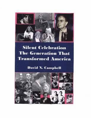 Silent Celebration - The Generation That Transformed America 1