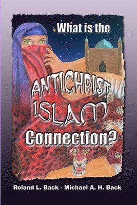 bokomslag What is the Antichrist-Islam Connection?