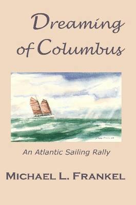 Michael Frankel - Dreaming of Columbus, Häftad