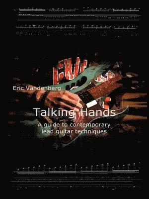 bokomslag Talking Hands - A Guide to Contemporary Lead Guitar Techniques