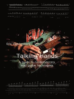 bokomslag Talking Hands - A Guide to Contemporary Lead Guitar Techniques