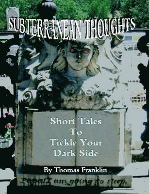 Thomas, Franklin, Thomas Franklin - Subterranean Thoughts, Häftad
