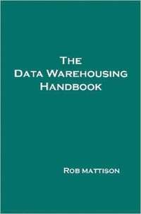 bokomslag The Data Warehousing Handbook
