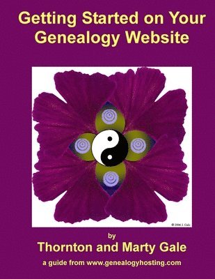 Thornton and Marty Gale - Getting Started on Your Genealogy Website, Häftad