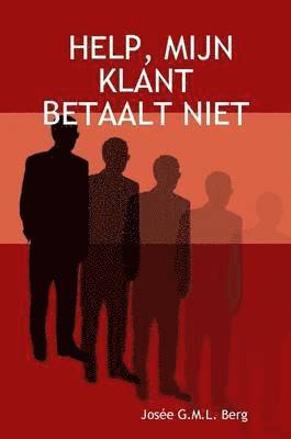 bokomslag Help, Mijn Klant Betaalt Niet