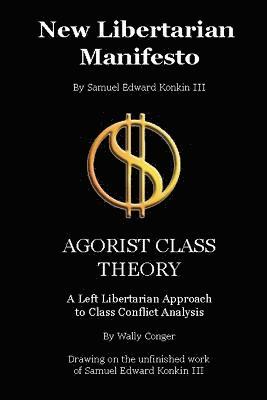 bokomslag New Libertarian Manifesto and Agorist Class Theory