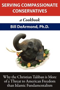 bokomslag Serving Compassionate Conservatives: a Cookbook