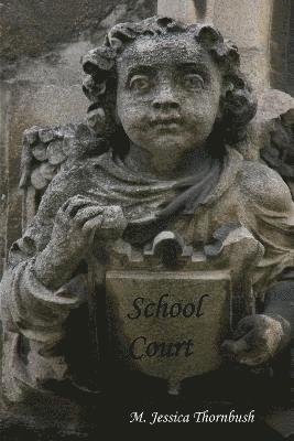 M. Jessica Thornbush - School Court, Häftad