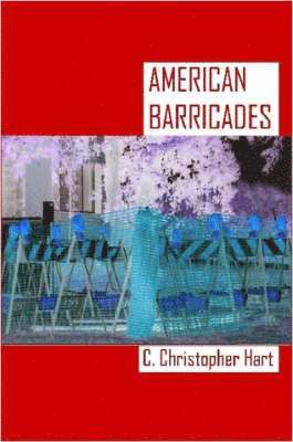 Christopher Hart, C, C. Christopher Hart - American Barricades, Häftad