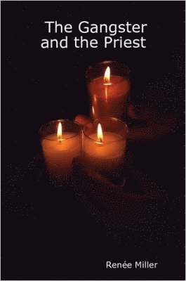 Renee, Miller, Rene Miller - Gangster and the Priest, Häftad