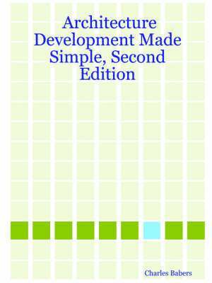 Charles Babers - Architecture Development Made Simple, Second Edition, Häftad