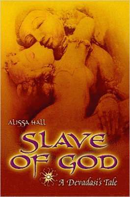 bokomslag Slave of God: a Devadasi's Tale