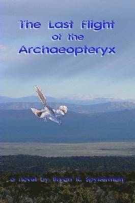 Bryan Spykerman, Bryan, Spykerman - Last Flight of the Archaeopteryx, Häftad