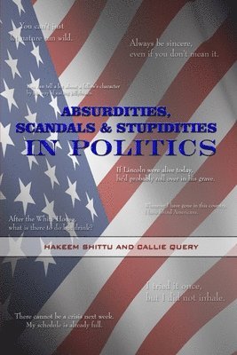 Absurdities, Scandals & Stupidities in Politics 1