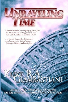 R. A. Giambastiani, Kurt, Kurt R. A. Giambastiani, Kurt R.A. Giambastiani - Unraveling Time, Häftad