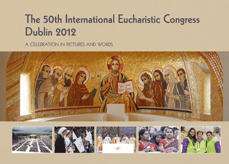 The 50th International Eucharistic Congress, Dublin 2012 1