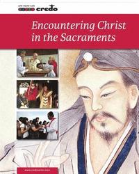 bokomslag Credo: (Core Curriculum V) Encountering Christ in the Sacraments, Student Text