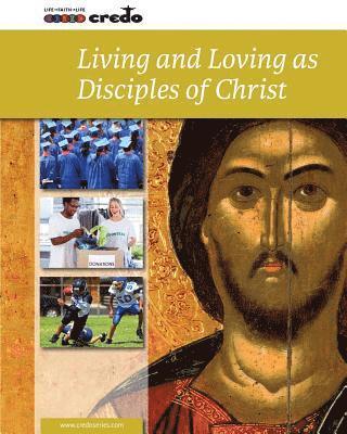 Veritas Company Ltd, Veritas, - Credo: (Core Curriculum VI) Living and Loving as Disciples of Christ, Student Text, Häftad