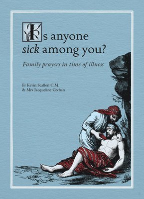 Is Anyone Sick Among You? 1