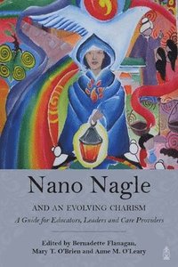 bokomslag Nano Nagle and an Evolving Charism