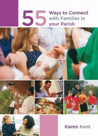 bokomslag 55 Ways to Connect with Families in Your Parish
