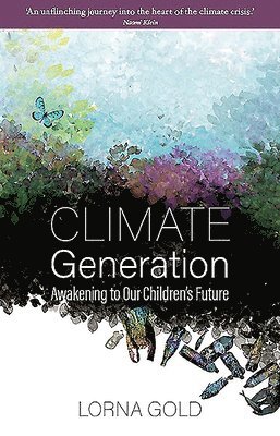Climate Generation: Awakening To Our Children's Future 1