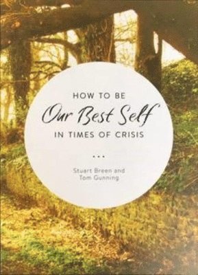 bokomslag How to be Our Best Self in Times of Crisis