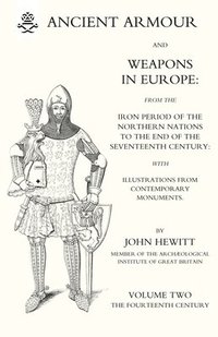 bokomslag ANCIENT ARMOUR AND WEAPONS IN EUROPE Volume 2