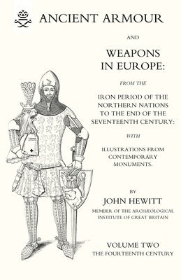 bokomslag ANCIENT ARMOUR AND WEAPONS IN EUROPE Volume 2