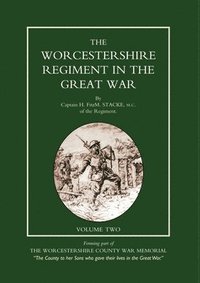 bokomslag WORCESTERSHIRE REGIMENT IN THE GREAT WAR Volume 2