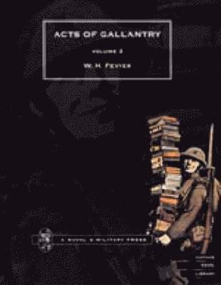 ACTS OF GALLANTRY Vol 2. 1