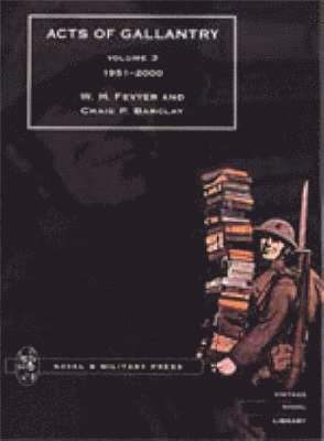Compiled by Bill Fevyer & Craig Barclay, Compiled by Bill Fevyer &. Craig Barclay - ACTS OF GALLANTRY Volume 3, Inbunden