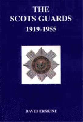 bokomslag Scots Guards, 1919-1955